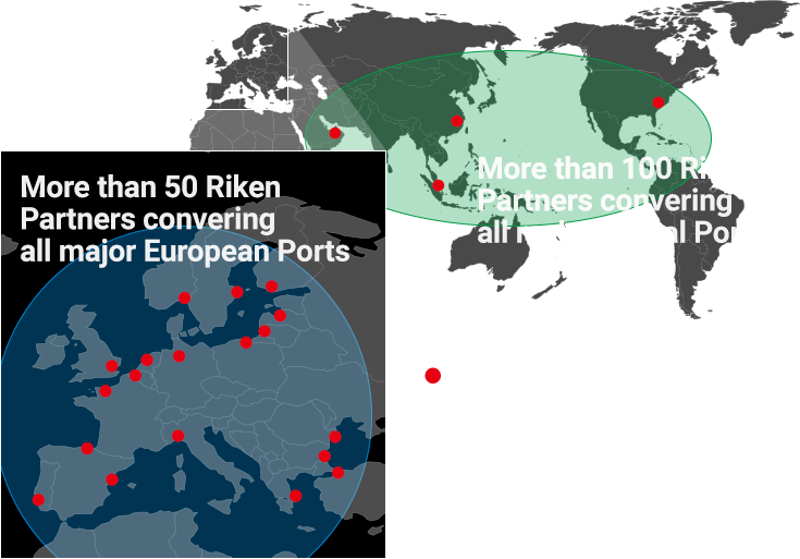More than 50 Riken Partners convering all major European Ports , More than 100 Riken Partners convering all major Global Ports